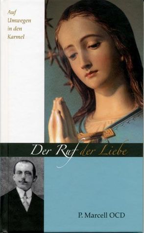 Der Ruf der Liebe von Karmel St. Josef,  Mayerling. Aus d. Ungar., Marcell