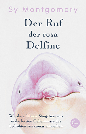 Der Ruf der rosa Delfine von Bauer,  Gertrud, Montgomery,  Sy