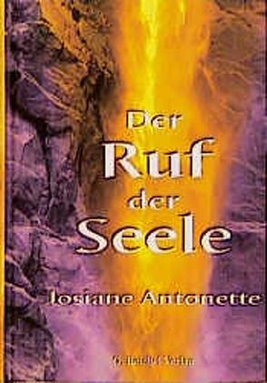 Der Ruf der Seele von Antonette,  Josiane, Johannsen,  Jürgen