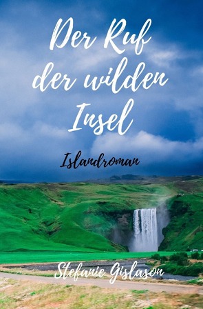 Der Ruf der wilden Insel von Gislason,  Stefanie