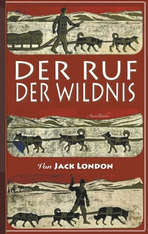 Der Ruf der Wildnis von London,  Jack, Mairhofer,  Franz