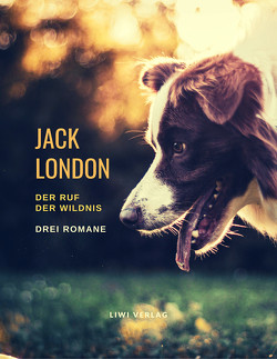 Der Ruf der Wildnis – Drei Romane von London,  Jack