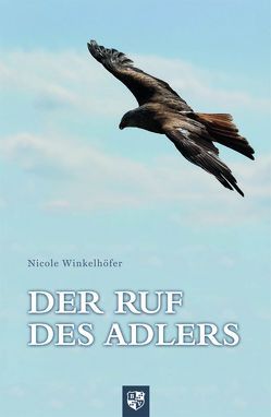 Der Ruf des Adlers von Winkelhöfer,  Nicole