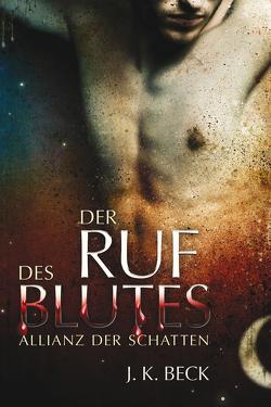 Der Ruf des Blutes von Beck,  J.K., Kenner,  Julie, Reichardt,  Katrin