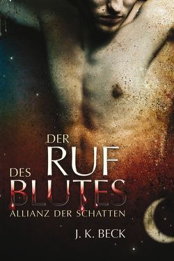 Der Ruf des Blutes von Beck,  J.K., Kenner,  Julie, Reichardt,  Katrin