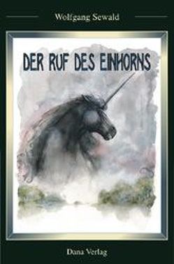 Der Ruf des Einhorns von Sewald,  Wolfgang