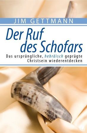 Der Ruf des Schofars von Gettmann,  Jim