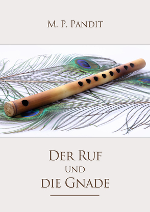 Der Ruf und die Gnade von Dannebauer,  Kathrin, Pandit,  M P