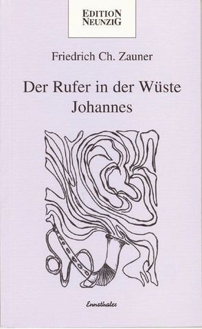 Der Rufer in der Wüste von Zauner,  Friedrich Ch.