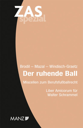 Der ruhende Ball von Brodil,  Wolfgang, Mazal,  Wolfgang, Windisch-Graetz,  Michaela