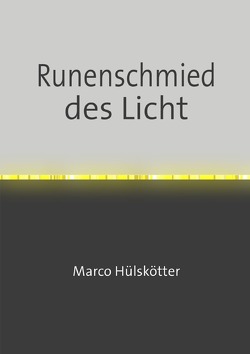 Der Runenschmied / Runenschmied des Licht von Huelskoetter,  Marco