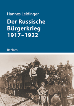 Der Russische Bürgerkrieg 1917–1922 von Leidinger,  Hannes