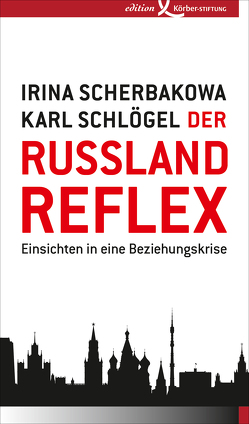 Der Russland-Reflex von Scherbakowa,  Irina, Schlögel,  Karl