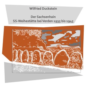 Der Sachsenhain von Duckstein,  Wilfried