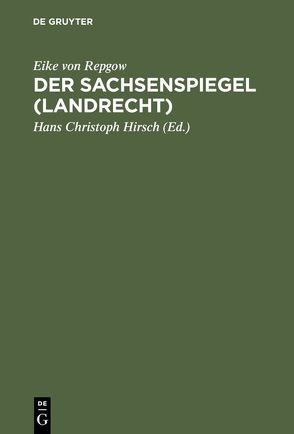 Der Sachsenspiegel (Landrecht) von Eike von Repgow, Hirsch,  Hans Christoph
