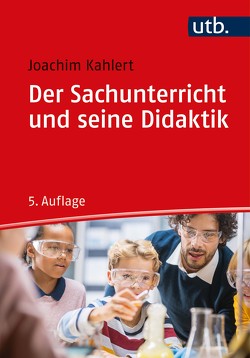 Der Sachunterricht und seine Didaktik von Kahlert,  Joachim