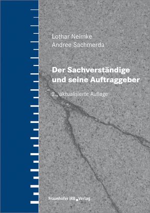 Der Sachverständige und seine Auftraggeber. von Neimke,  Lothar, Sachmerda,  Andree