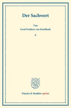 Der Sachwert. von Ketelhodt,  Gerd Frhr. von