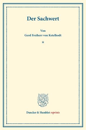 Der Sachwert. von Ketelhodt,  Gerd Frhr. von