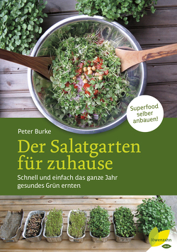 Der Salatgarten für zuhause von Burke,  Peter