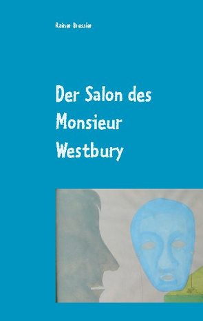 Der Salon des Monsieur Westbury von Bressler,  Rainer