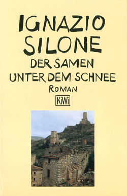 Der Samen unter dem Schnee von Birk,  Linde, Silone,  Ignazio