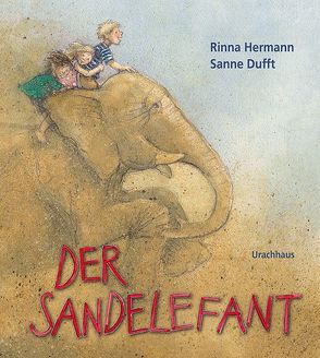 Der Sandelefant von Dufft,  Sanne, Hermann,  Rinna