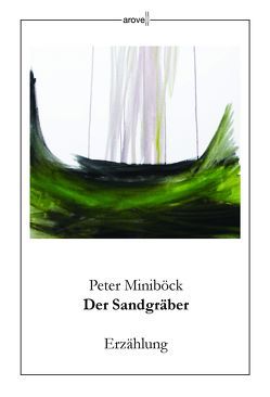 Der Sandgräber von Miniböck,  Peter
