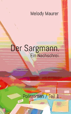 Der Sargmann. Ein Nachschrei. von Christen,  Martin, Maurer,  Melody