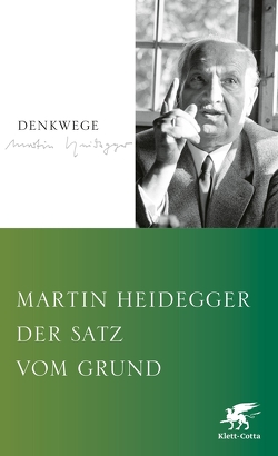 Der Satz vom Grund von Heidegger,  Martin