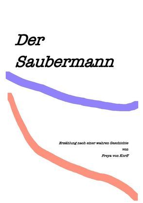Der Saubermann von von Korff,  Freya