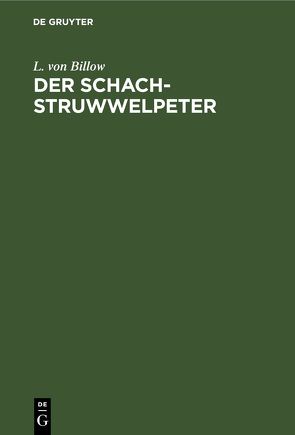 Der Schach-Struwwelpeter von Billow,  L. von