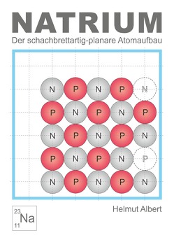 Der schachbrettartig-planare Atomaufbau / Natrium von Albert,  Helmut