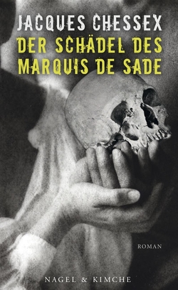 Der Schädel des Marquis de Sade von Chessex,  Jacques, Zweifel,  Stefan