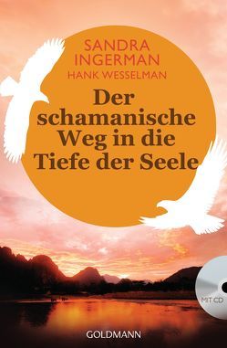 Der schamanische Weg in die Tiefe der Seele von Ingerman,  Sandra, Panster,  Andrea, Wesselman,  Hank