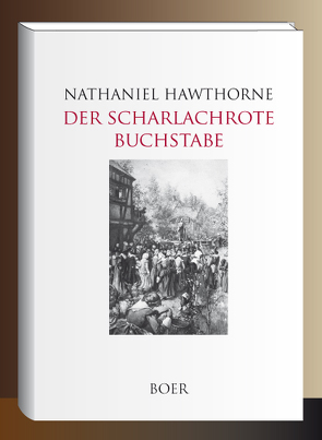 Der scharlachrote Buchstabe von Blei,  Franz, Hawthorne,  Nathaniel, Pape,  Frederic L.