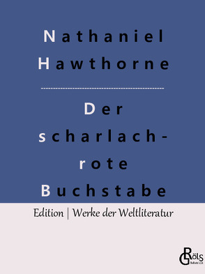 Der scharlachrote Buchstabe von Gröls-Verlag,  Redaktion, Hawthorne,  Nathaniel
