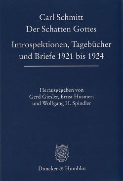 Der Schatten Gottes. von Giesler,  Gerd, Hüsmert,  Ernst, Schmitt,  Carl, Spindler,  Wolfgang H