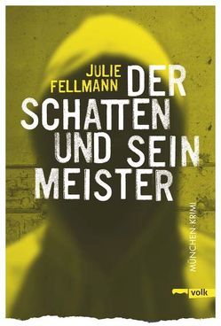 Der Schatten und sein Meister von Fellmann,  Julie
