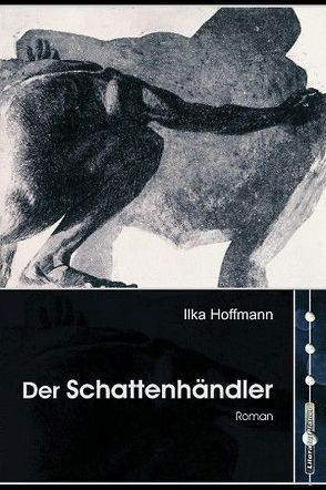 Der Schattenhändler von Hoffmann,  Ilka