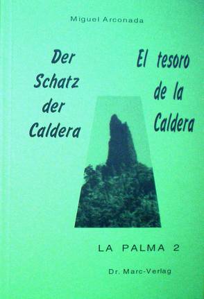 Der Schatz der Caldera /El tesoro de la Caldera von Arconada,  Miguel