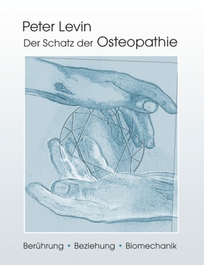 Der Schatz der Osteopathie von Levin,  Peter