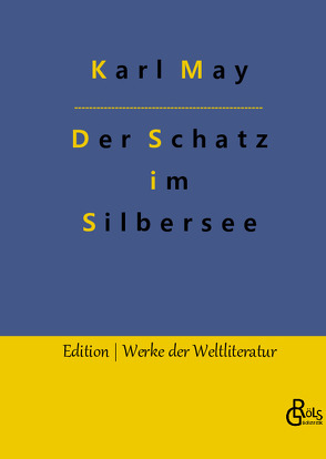 Der Schatz im Silbersee von Gröls-Verlag,  Redaktion, May,  Karl