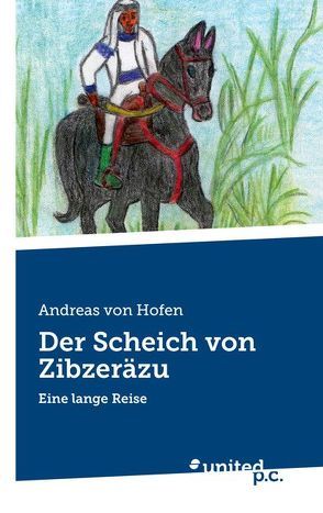 Der Scheich von Zibzeräzu von von Hofen,  Andreas