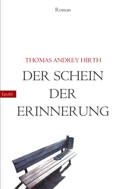 Der Schein der Erinnerung von Hirth,  Thomas Andrey