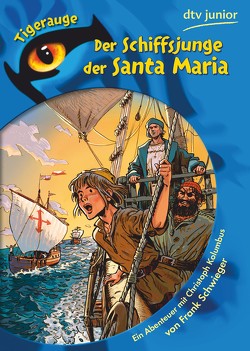 Der Schiffsjunge der Santa Maria von Göbel,  Doro, Knorr,  Peter, Schwieger,  Frank