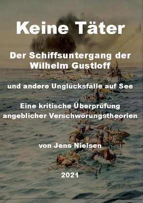 Der Schiffsuntergang der Wilhelm Gustloff von Nielsen,  Jens