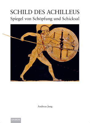 Der Schild des Achilleus von Jung,  Andreas