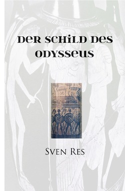 Der Schild des Odysseus von Res,  Sven