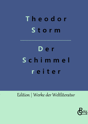 Der Schimmelreiter von Gröls-Verlag,  Redaktion, Storm,  Theodor